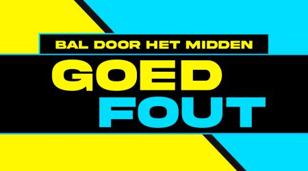 Goed / Fout: Bal door het midden