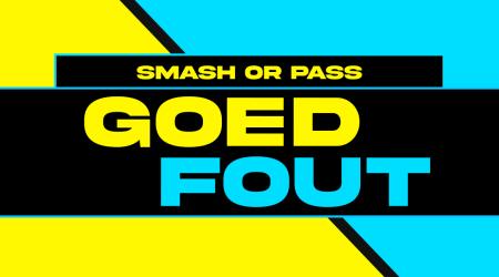 Goed / Fout: Smash or pass?