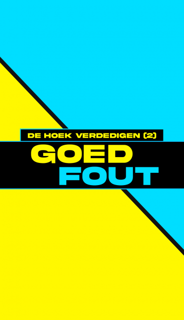 Goed / Fout: Verdedigen van de hoek - part 2