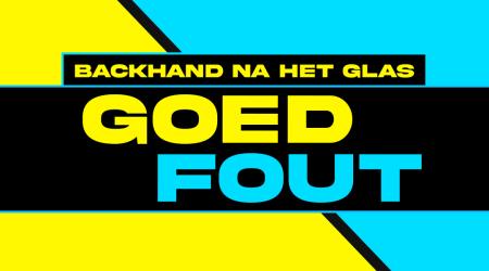 Goed / Fout: Backhand na het glas