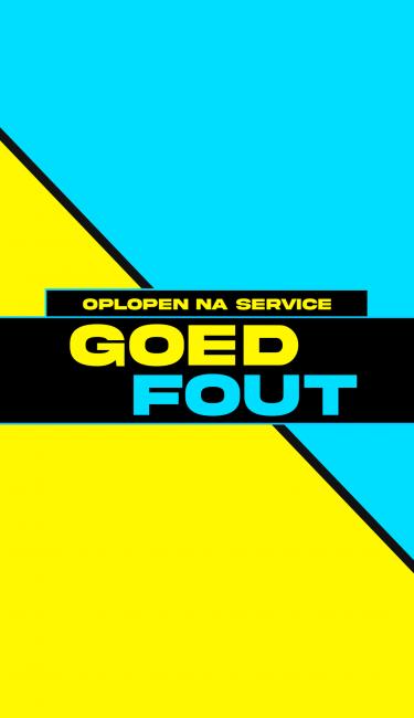 Goed / Fout: Oplopen na service