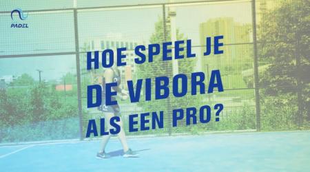Zo speel je de vibora als een pro