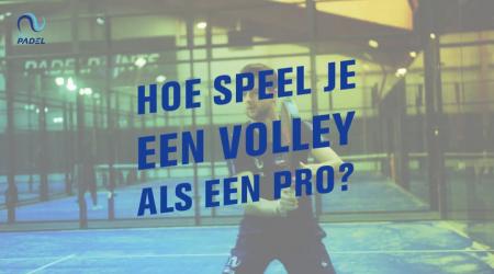 Hoe speel je een volley als een pro?