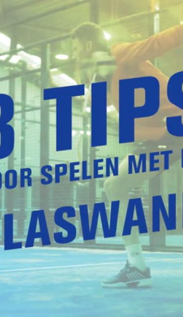 3 tips voor het spelen met de glaswand