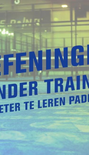 Oefeningen zonder trainer om beter te leren padellen!